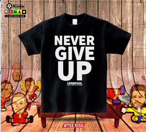 TEE1050 NEVER GIVE UP